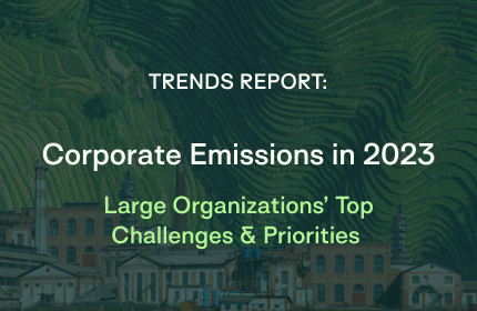 Corporate emissions report: Large organizations’ top challenges & priorities